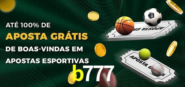 b777 Ate 100% de Aposta Gratis